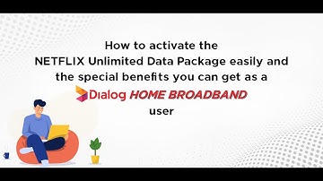How to activate the Dialog Home Broadband NETFLIX Unlimited Data Package