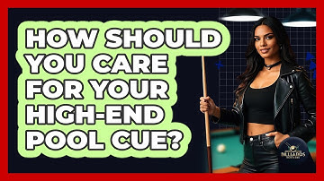 How Should You Care For Your High-end Pool Cue? - Billiards Hustlers