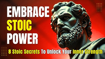 8 Stoic Secrets To Unlock Your Inner Strength | Stoicism