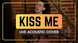 Kiss Me by Sixpence None The Richer - Live Acoustic Cover