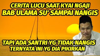 Gus baha | Cerita lucu saat Kyai ngaji bab ulama su' sampai nangis. Tp ada santri yg tidak nangis.