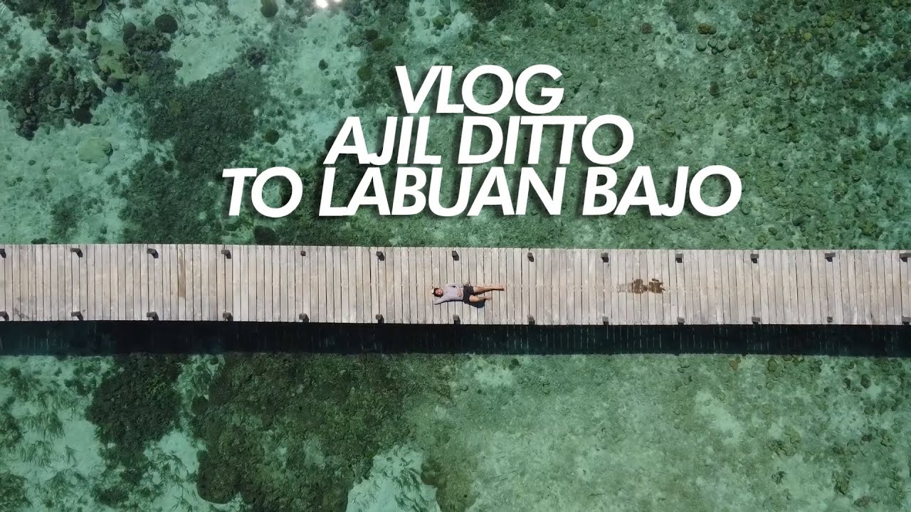 JILVLOG #12 - LABUAN BAJO part 1