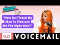 &quot;How Do I Teach My Man To Pleasure Me The Right Way - DCMWG Voicemail