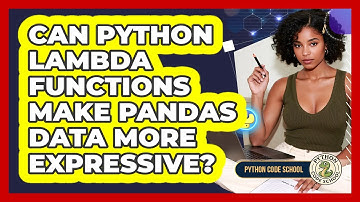 Can Python Lambda Functions Make Pandas Data More Expressive? - Python Code School