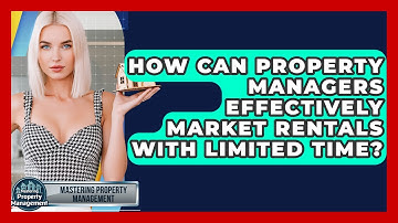 How Can Property Managers Effectively Market Rentals With Limited Time?