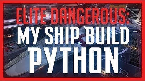 ✔ My Python Build 2.3 Elite: Dangerous
