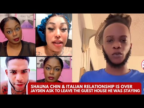 Shauna Chin & Italian Relationship Ova N Jayden VEX Afta He Was Ask To Leave D Guest House He Rented