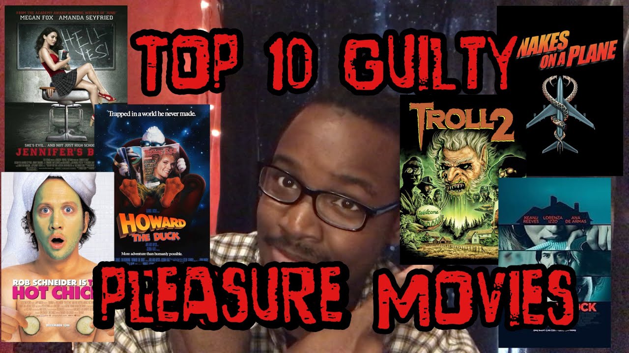 Top 10 Guilty Pleasure Movies