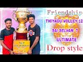 Thiyagu volley 12 vs sai selvam 7  ultimate drop gaming stye saisports volley match