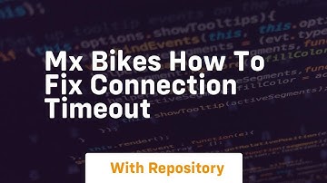 mx bikes how to fix connection timeout