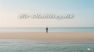 Bir Olabilseydik - Özlem Dolu Arabesk Keşkelerin Şarkısı (2026)