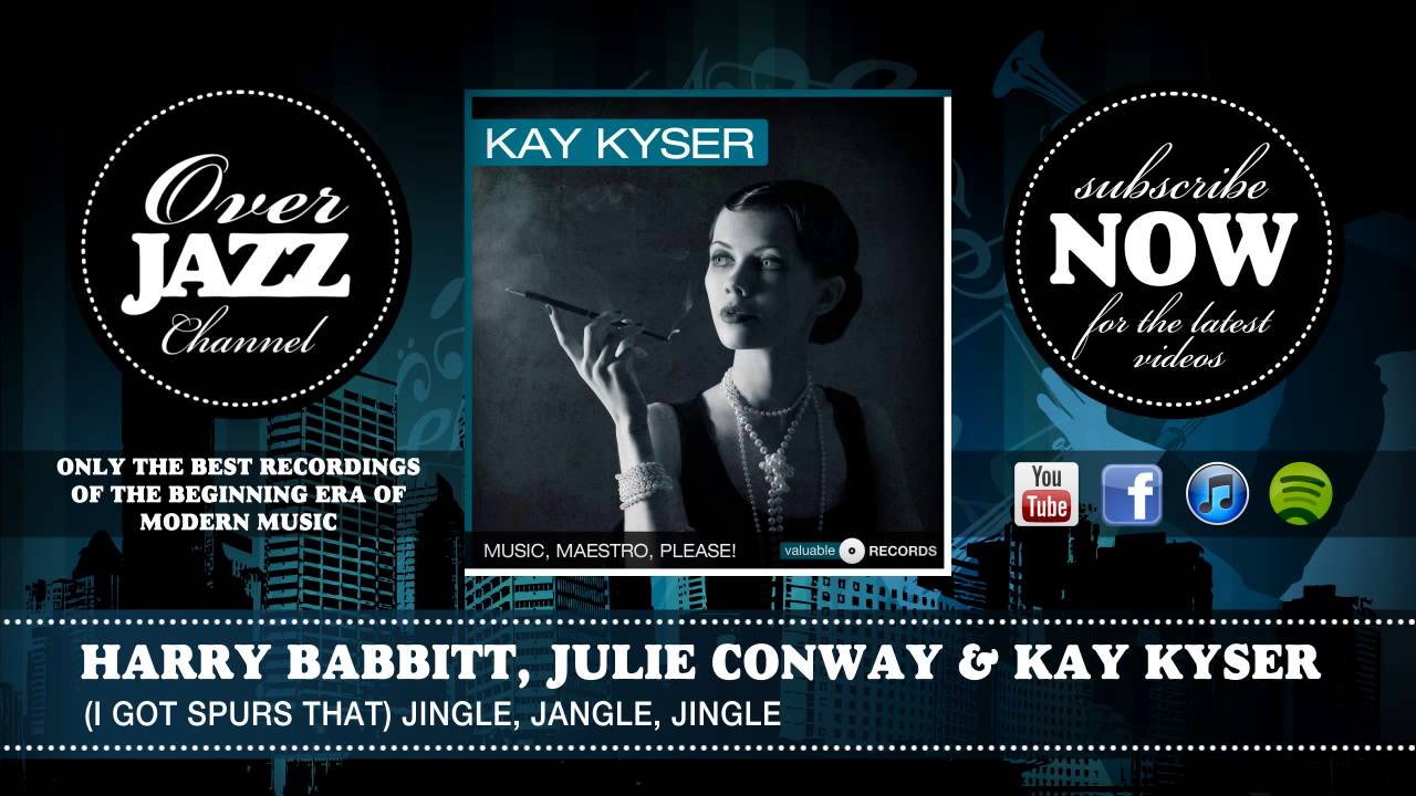 Harry Babbitt, Julie Conway & Kay Kyser - (I Got Spurs That) Jingle, Jangle, Jingle Harry Babbitt, Julie Conway & Kay Kyser - (I Got Spurs That) Jingle, Jangle, Jingle