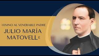 Video thumbnail of "Himno al Venerable Padre Julio Matovelle"