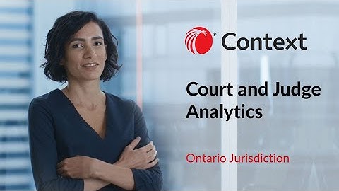 Context - Court and Judge Analytics. Use Case - Ontario Jurisdiction