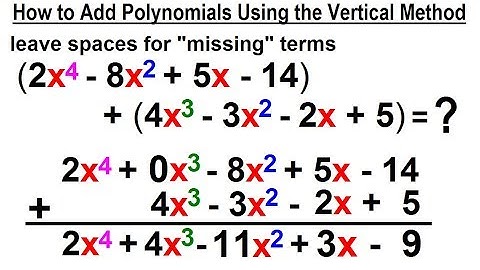 Algebra - Ch. 5: Polynomials (7 of 32) How to Add Polynomials using the Vertical Method