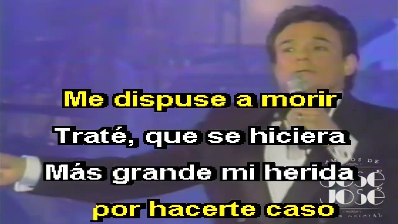 Ojala que te mueras. JOSE JOSE YouTube