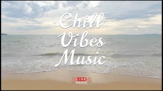 Chill Vibes Music | ((LIVE RADIO))