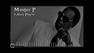 Master P : I Ain't Play'n