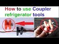 How to Coupler for use pipe for flushing refrigeration system refrigerator repair tools