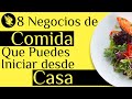 8 Negocios de Comida que Puedes Iniciar en Casa