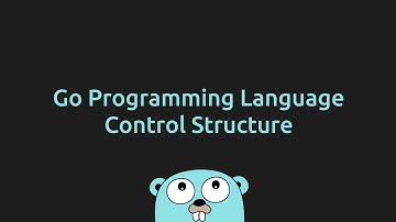 Control Structure and Operators in Go