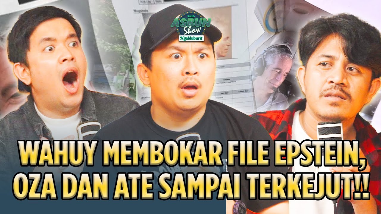 WAHUY MEMBOKAR FILE EPSTEIN‼️ OZA DAN ATE SAMPAI TERKEJUT‼️  - ASBUN SHOW