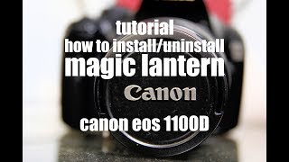 How to install/uninstall magic lantern on camera canon 1100D