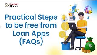 Practical Steps to be free from Loan Apps FAQ screenshot 5