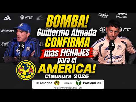 🔥 ¡BOMBA EN EL AMÉRICA! Guillermo Almada CONFIRMA MÁS FICHAJES para el Clausura 2026 🦅