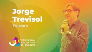 Jorge Trevisol -  VI Congresso Internacional de Felicidade