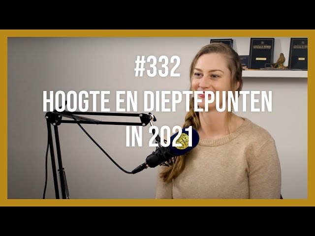 #332 Hoogte en dieptepunten in 2021