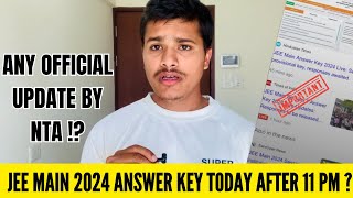 IMPORTANT- JEE Mains Answer Key 2024 Will release today 🤯 or not | JEE Mains Response Sheet 2024 ✅