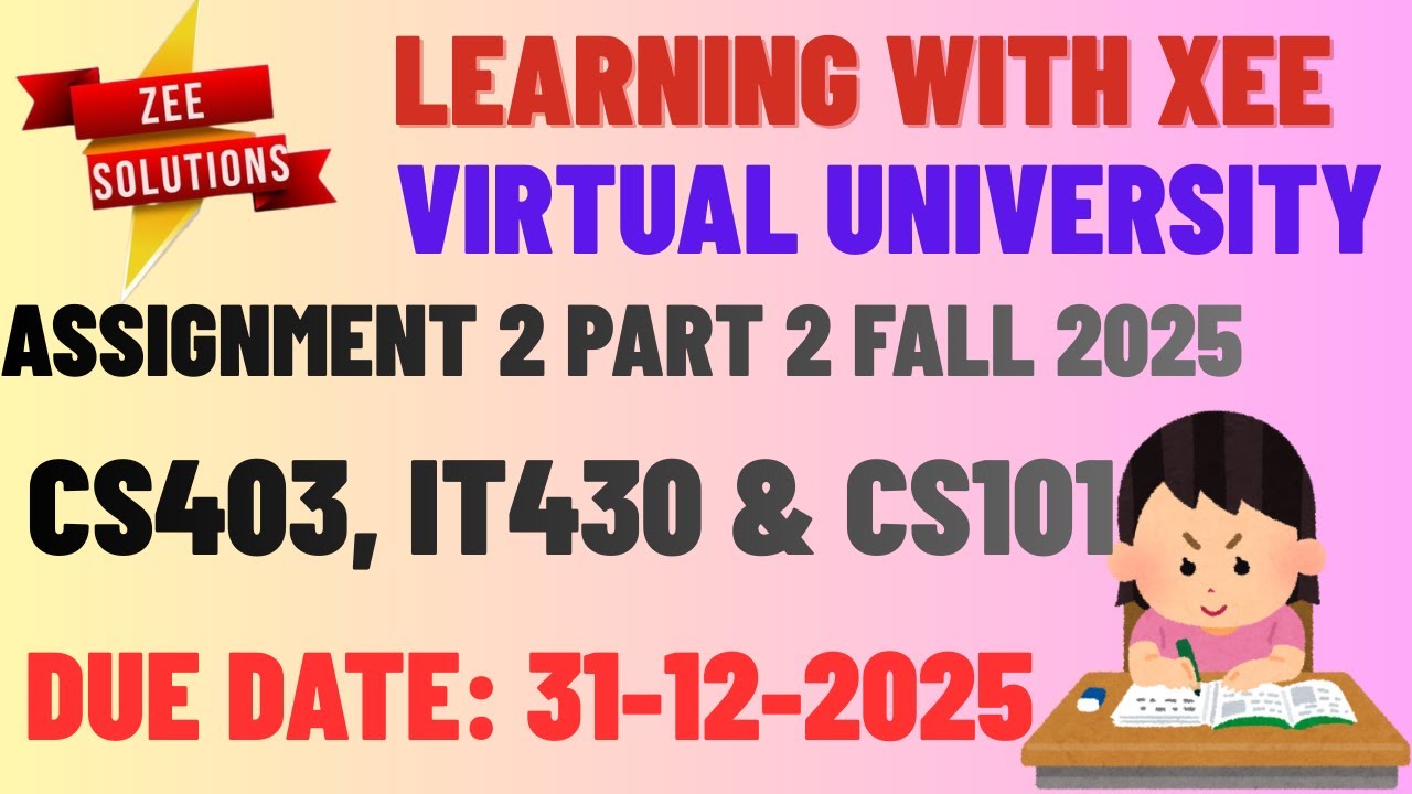 CS101 IT430 CS403 Assignment 2 Part 2 Fall 2025 Virtual University of ...