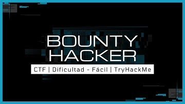 Bounty Hacker @ TryHackMe | Walkthrough en español | Dificultad: Fácil | 2022 (Directo Resubido)