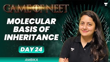 Molecular Basis Of Inheritance | GAME OF NEET | Ambika