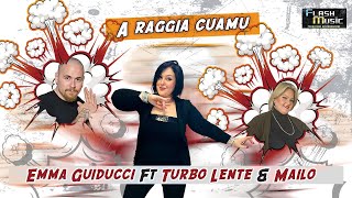 Emma Guiducci Ft Turbo Lente & Mailo - A Raggia Cuamu  ( Official Music Video 2023 )