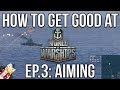 How to Get Good at World of Warships Episode 3: Aiming