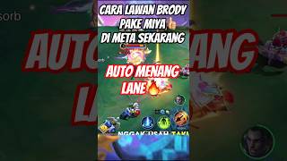 🏹 Cara Lawan Brody Pakai Miya di Gold Lane! Auto Menang Lane di Meta Sekarang #mobilelegend#trending