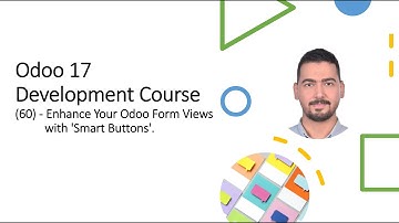 Odoo 17 ​Development Course​(60) - Enhance Your Odoo Form Views​ with 