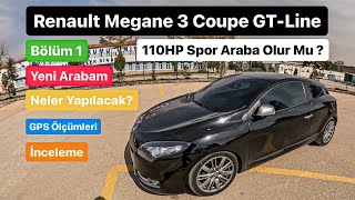 Megane 3 Coupe Satın Aldım  Yeni Araba  Yapılacaklar ve Stock Performans Ölçümleri  Bölüm 1