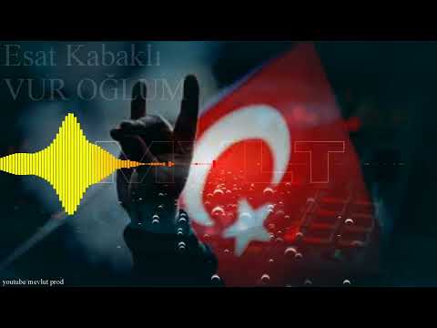 Esat Kabaklı - Vur Oğlum - 2023 Remix - [MevlutProd]