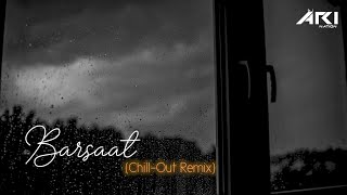 Barsaat (Chill-Out Remix) | Adnan Sami | Dj Ari Nation | Bheegi Bheegi Raaton Mein