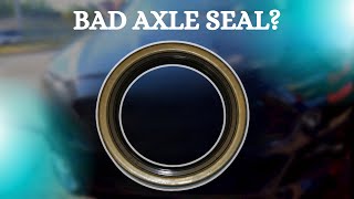 8 SYMPTOMS OF A BAD AXLE SEAL by Mechanical Boost 143 views 6 days ago 4 minutes, 37 seconds