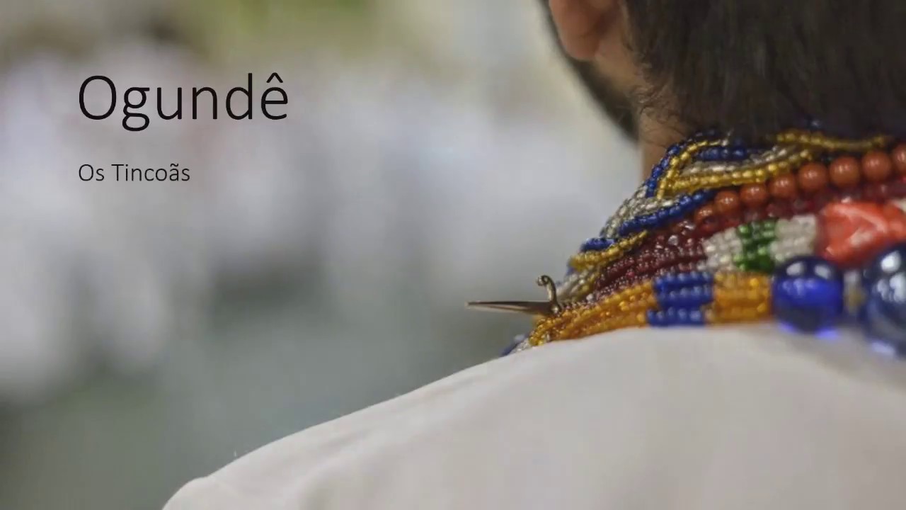 Ogundê - Os Tincoãs