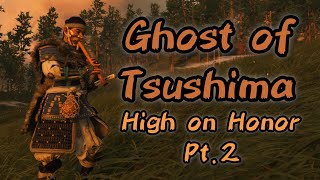 Ghost of Tsushima: High on Honor pt.2