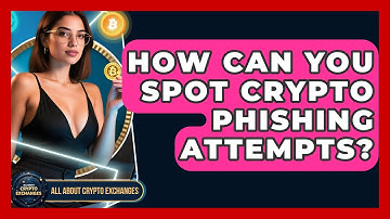 How Can You Spot Crypto Phishing Attempts? - All About Crypto Exchanges