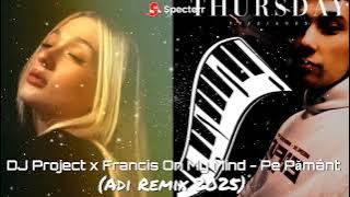 DJ Project x Francis On My Mind - Pe Pământ (Adi Remix 2025)
