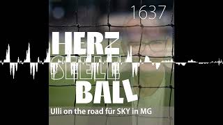 Herz • Seele • Ball • Folge 1637 - Herz Seele Ball - Ulli Potofski's täglicher Fußballpodcast