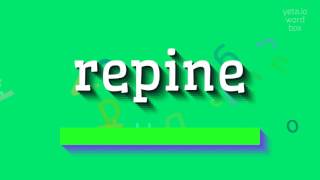 How to say "repine"! (High Quality Voices)