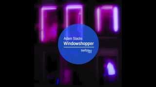 Adam Stacks - Windowshopper (Original Mix)